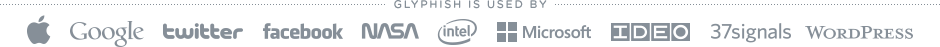 Glyphish is used by Apple, Google, Twitter, Facebook, Foursquare, Wordpress, 37signals, IDEO and other great companies.